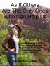 As if Others are the Only Ones who can Help Us: What  No One Told Me I Could do to Mange Recovery from diagnoses such as Schizoaffective and Schizophrenia by Crystal Spencer-Marks