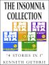 The Insomnia Collection (Stories 1-4) by Kenneth Guthrie