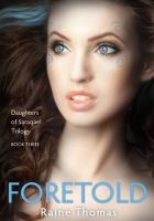 Cover for 'Foretold (Daughters of Saraqael Book Three)'