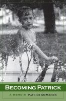 Cover for 'Becoming Patrick: A Memoir'