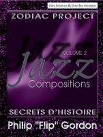 Cover for 'Philip &ldquo;Flip&rdquo; Gordon: Jazz Compositions Volume 2: Zodiac Project: Secrets D&rsquo;Histoire'