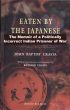 Eaten by the Japanese: The Memoir of an Unknown Indian Prisoner of War by John Baptist Crasta
