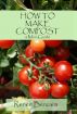 How to Make Compost by Renee Benzaim