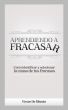 Aprendiendo a fracasar: cÃ³mo identificar y solucionar la causa de tus fracasos by VÃ­ctor De MiutÃ¡n