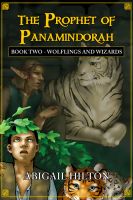 Cover for 'The Prophet of Panamindorah, Book Two Wolflings and Wizards'