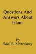 Questions And Answers About Islam by Wael El-Manzalawy