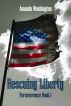 Rescuing Liberty: Perseverance Book 1 by Amanda Washington