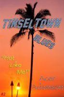 Cover for 'Tinseltown Blues (#2): Hot Like Me!'