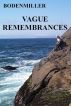 Vague Remembrances by Noel Bodenmiller