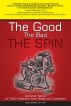 The Good, The Bad, The Spin: Collected Salvos on Public Relations, New Media and Journalism by Bob Conrad