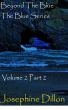 Beyond The Blue, The Blue Series Volume 2, Part 2 by Josephine Dillon