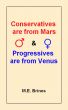 Conservatives are from Mars & Progressives are from Venus by M.E. Brines