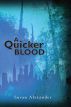 A Quicker Blood by Susan Alexander