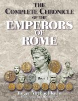 Cover for 'The Complete Chronicle of the Emperors of Rome; Vol. 1'