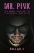 Mr. Pink: The Inside Story of the Transylvania Book Heist by Chas Allen