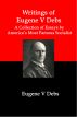 Writings of Eugene V Debs; A Collection of Essays by America's Most Famous Socialist by Lenny  Flank