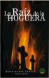 La raÃ­z de la hoguera by Rose Marie Tapia