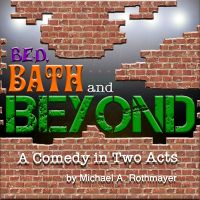 Cover for 'BED, BATH and BEYOND: A Comedy in Two Acts'