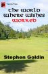 The World Where Wishes Worked by Stephen Goldin