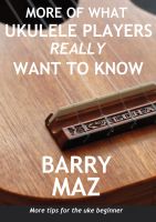 Cover for 'More Of What Ukulele Players Really Want To Know'