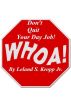 Don't Quit Your Day Job by Leland Kropp Jr