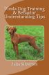 Vizsla Dog Training & Behavior Understanding Tips by Vince Stead