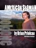 American Shaman, Book 1 by Brian Prioleau