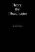 Henry the Headhunter by Steven Thomas