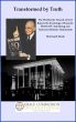 Transformed by Truth: The Worldwide Church of God Rejects the Teachings of Founder Herbert W. Armstrong and Embraces Historic Christianity by Joseph Tkach