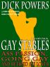 Ass Passion, Going Gay and Retired Ass Lover (Gay Stables #10, #11 and #12) by Dick Powers