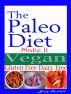 The Paleo Diet: Make It Vegan Gluten Free Dairy Free by K Doshi 