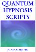 QUANTUM HYPNOSIS SCRIPTS- Neo-Ericksonian Scripts that Will Supercharge Your Sessions! by Jo Ana Starr, PhD