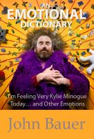 Cover for 'An Emotional Dictionary: I&rsquo;m Feeling Very Kylie Minogue Today&hellip; and Other Emotions'