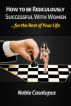 How To Be  Ridiculously Successful With Women for the Rest of Your Life by Noble Casalupus