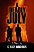 A Deadly July by CKay Brooks