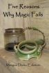 Five Reasons Why Magic Fails by Morgan Eckstein