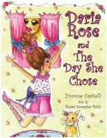 Cover for 'Daria Rose And The Day She Chose'