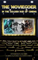 Cover for 'The Moviegoer in the Golden Age of Cinema'