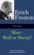 Fromm Essays: Manâ€”Wolf or Sheep? by Erich Fromm