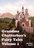 Cover for 'Grandma Chatterbox Fairy Tales Volume 1'