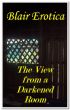 The View from a Darkened Room by Blair Erotica