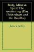 Body, Mind & Spirit: The Awakening (Day 17:Abraham and the Buddha) by James Hackley