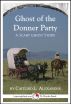 The Ghost of the Donner Party: A Scary 15-Minute Ghost Story by Caitlind Alexander