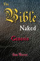 Cover for 'The Bible Naked: Genesis'