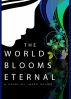 The World Blooms Eternal: Special Preview by Jason Reiher