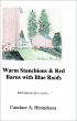 Warm Stanchions and Red Barns With Blue Roofs by Candace Hennekens