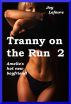 Tranny on the Run 2: Amelie's hot new boyfriend by Joy Lefevre