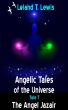 Angelic Tales of The Universe. Tale 7. The Angel Jazair by Leland Lewis