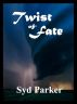 Twist of Fate by Syd Parker