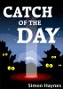 Catch of the Day (Short Story) by Simon Haynes